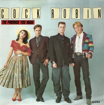 Cock Robin - The promise you made + Have you any sympathy (Vinylsingle)