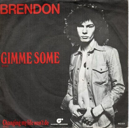 Brendon - Gimme Some + Changing my life won't do (Vinylsingle)