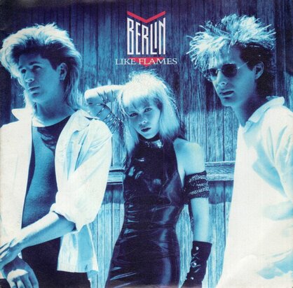 Berlin - Like flames + Hideaway (Vinylsingle)
