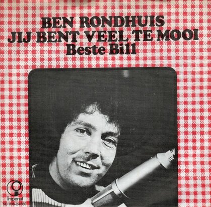 Ben Rondhuis - Jij bent veel te mooi + beste Bill (Vinylsingle)