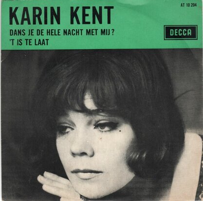 Karin Kent - Dans je de hele nacht met mij + 'T is te laat (Vinylsingle)