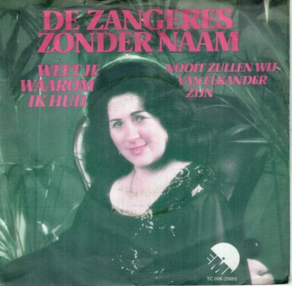 Zangeres Zonder Naam - Weet je waarom ik huil + Nooit zullen wij (Vinylsingle)