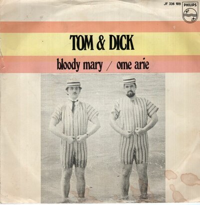 Tom & Dick - Bloody Mary + Ome Arie (Vinylsingle)