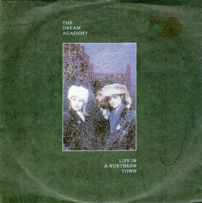The Dream Academy - Life In A Northern Town + Test Tape No. 3 (Vinylsingle)