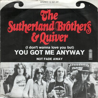 Sutherland Brothers - You got me anyway + Not fade away (Vinylsingle)