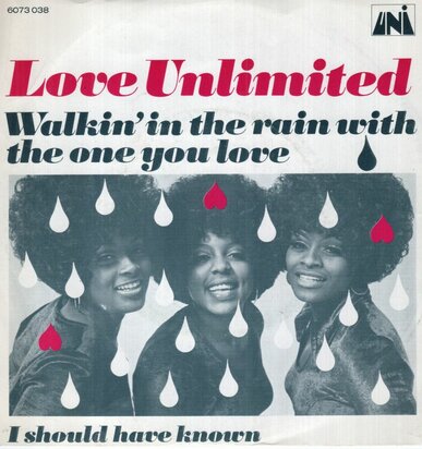 Love Unlimited - Walking in the rain with the one you love + I should have known (Vinylsingle)