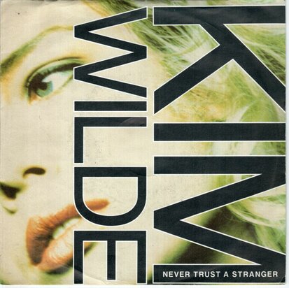 Kim Wilde - Never trust a stranger + Wotcha gonna do (Vinylsingle)