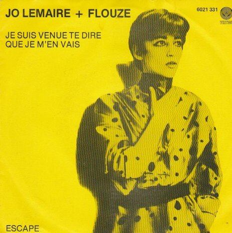 Jo Lemaire & Flouze - Je suis venue tu dire + Que je m'en vais (Vinylsingle)