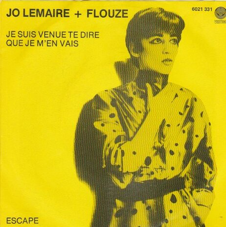Jo Lemaire & Flouze - Je suis venue tu dire + Que je m'en vais (Vinylsingle)