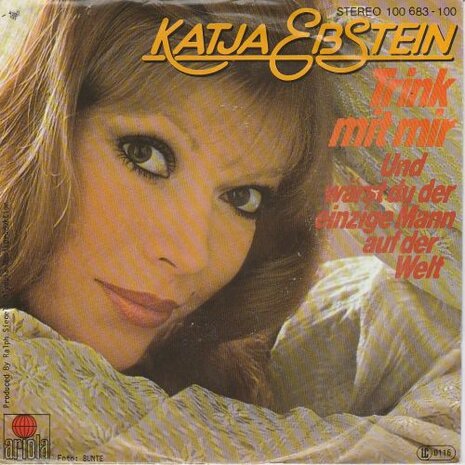 Katja Ebstein - Trink Mit Mir + Und Warst Du Der Einzige Mann Auf Der Welt (Vinylsingle)
