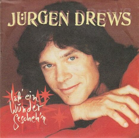 Jurgen Drews - Lass Ein Wunder Gescheh'n + Alle Macht Der Liebe (Vinylsingle)