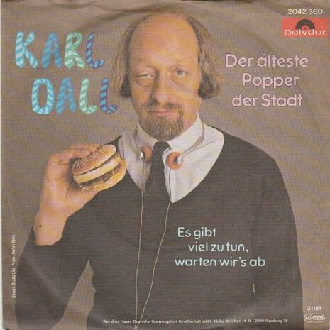 Karl Dall - Der Alteste Popper Der Stadt + Es Gibt Viel Zu Tun, Warten Wir's Ab (Vinylsingle)