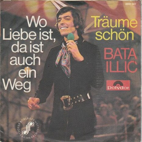 Bata Illic - Wo Liebe Ist, Da Ist Auch Ein Weg + Traume Schon (Vinylsingle)
