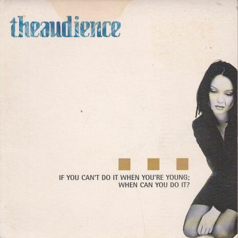 Theaudience - If You Can't Do It When You're Young; When Can You Do It? + There Are Worse Things I Could Do (Vinylsingle)