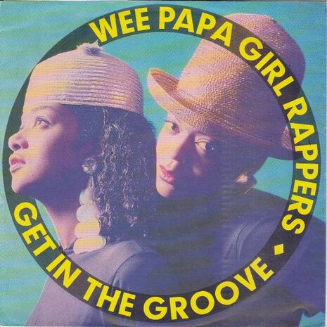 Wee Papa Girl Rappers - Get in the groove + Step up (Vinylsingle)