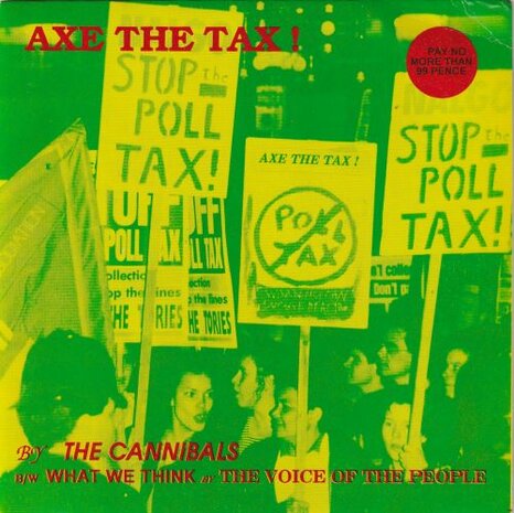 The Cannibals - Axe The Tax + What We Think (Vinylsingle)