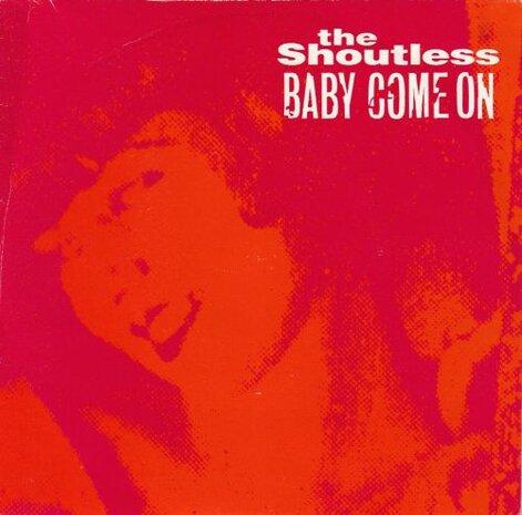 The Shoutless - Baby come on + Stay by me (Vinylsingle)