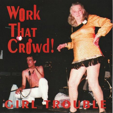 Girl Trouble - Work That Crowd + Granny's Pad (Vinylsingle)