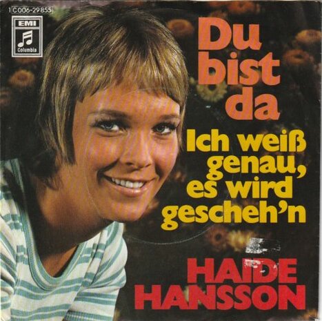 Haide Hansson - Du Bist Da + Ich Weiss Genau, Es Wird Gescheh'n (Vinylsingle)