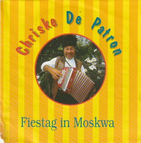 Chriske de Patron - Fiestdag inn Moskwa + Medley Du Patron (Vinylsingle)