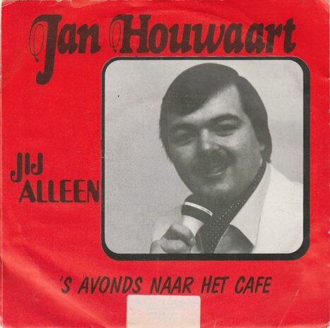 Jan Houwaart - Jij Alleen + 'S avonds naar het cafe (Vinylsingle)