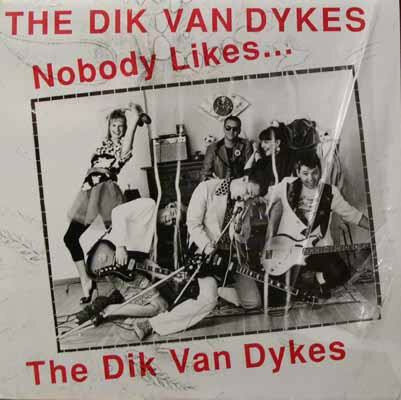The Dik Van Dykes - Nobody Likes... (Vinyl LP)