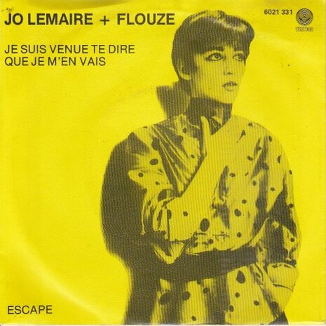 Jo Lemaire & Flouze - Je suis venue tu dire + Que je m'en vais (Vinylsingle)