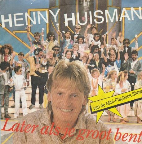 Henny Huisman - Later als je groot bent + (instr.) (Vinylsingle)