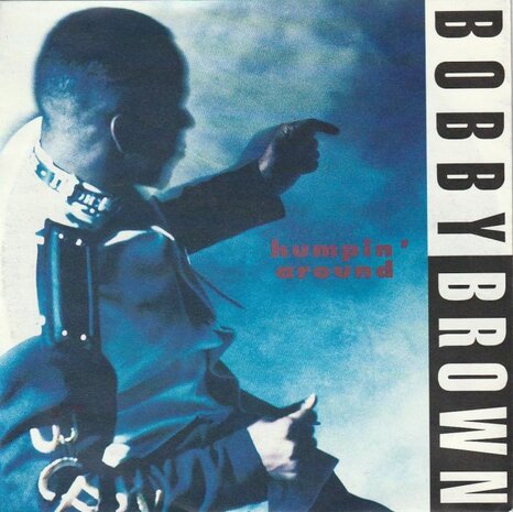 Bobby Brown - Humpin' around + (without rap) (Vinylsingle)
