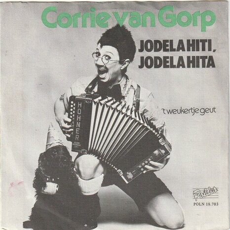 Corrie van Gorp - Jodela hiti + Het weukertje geut (Vinylsingle)