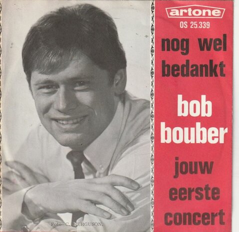 Bob Bouber - Nog Wel Bedankt + Jouw Eerste Concert (Vinylsingle)