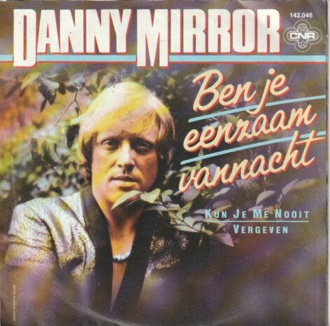 Danny Mirror - Ben je eenzaam vannacht + Kun je me nooit vergeven (Vinylsingle)