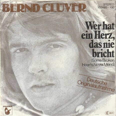 Bernd Cluver - Wer Hat Ein Herz, Das Nie Bricht +Alles Was Ich Will (Vinylsingle)