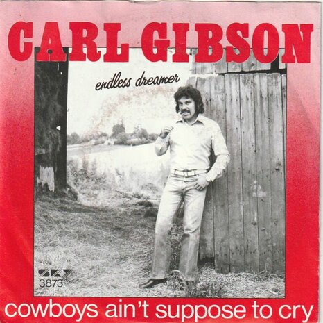 Carl Gibson - Cowboys Ain't Suposse To Cry + Endless Dreamer (Vinylsingle)