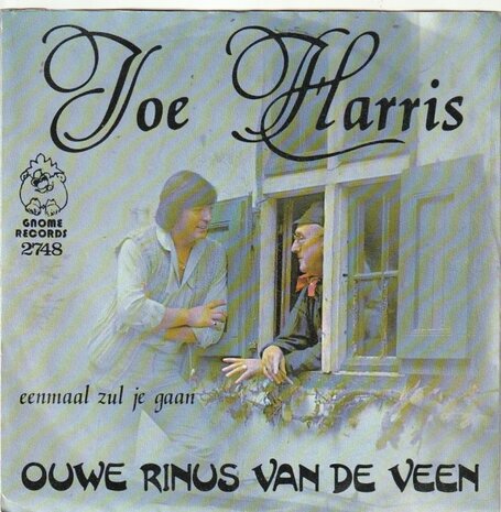 Joe Harris - Ouwe Rinus Van De Veen + Eenmaal Zul Je Gaan (Vinylsingle)