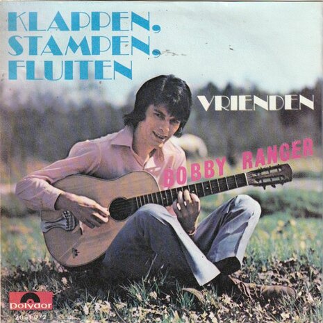 Bobby Ranger - Klappen, Stampen, fluiten + Vrienden (Vinylsingle)