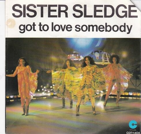 Sister Sledge - Got to love somebody + Good girl now (Vinylsingle)
