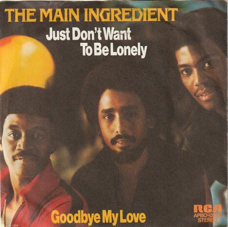 The Main Ingredient - Just Dont Want To Be Lonely + Goodbye My Love (Vinylsingle)