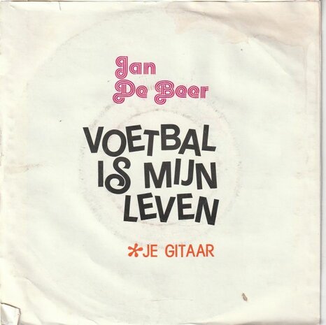 Jan de Beer - Voetbal Is Mijn Leven + Je Gitaar (Vinylsingle)