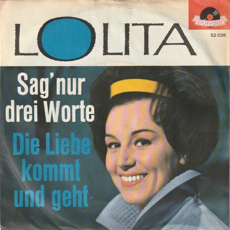 Lolita - Sag' Nur Drei Worte + Die Liebe Kommt Und Geht (Vinylsingle)