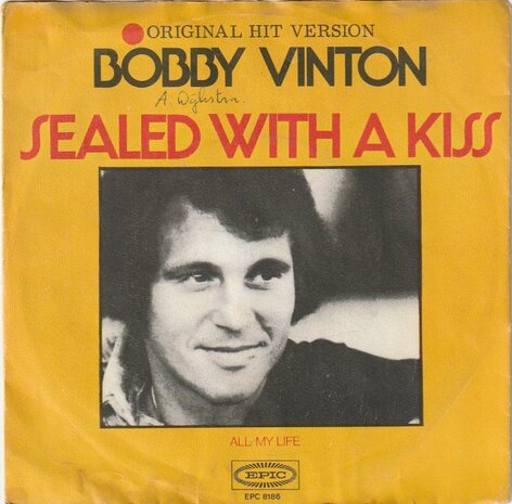 Bobby Vinton - Sealed with a kiss + All my life (Vinylsingle)
