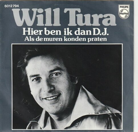 Will Tura - Hier ben ik dan DJ + Als de muren konden praten (Vinylsingle)