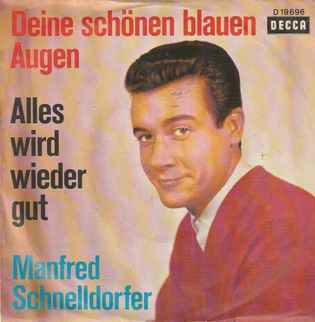 Manfred Schnelldorfer - Deine Schonen Blauen Augen + Alles Wird Wieder Gut (Vinylsingle)