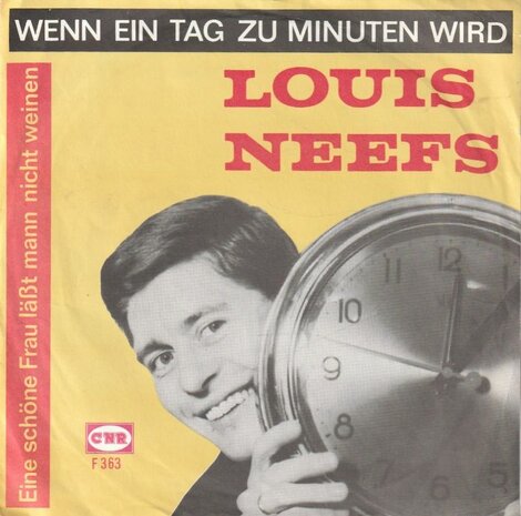 Louis Neefs - Wenn Ein Tag Zu Minuten Wird + Eine Sch?ne Frau Lasst Man Nicht Weinen (Vinylsingle)