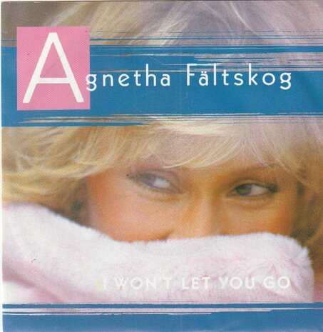 Agnetha Faltskog - I won't let you go + You're there (Vinylsingle)