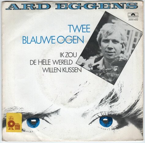 Ard Eggens - Twee blauwe ogen + Ik zou de hele wereld willen kussen (Vinylsingle)