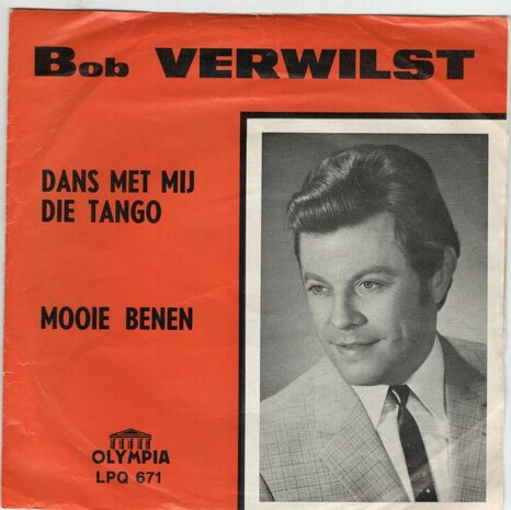 Bob Verwilst - Dans Met Mij Die Tango + Mooie Benen (Vinylsingle)