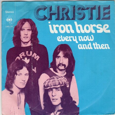 Christie - Iron horse + Every now and then (Vinylsingle)