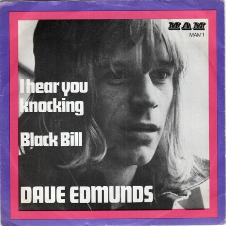 Dave Edmunds - I hear you knocking + Black Bill (Vinylsingle)