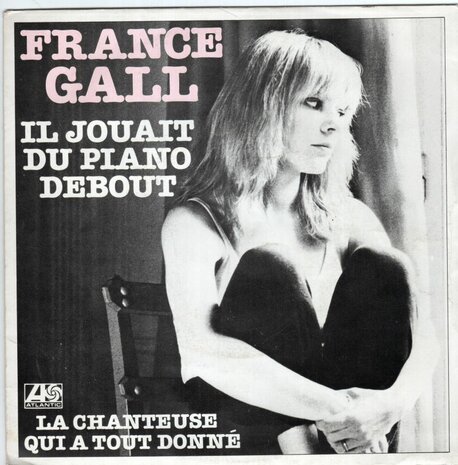France Gall - Il joutait du piano debout + La chanteuse. (Vinylsingle)